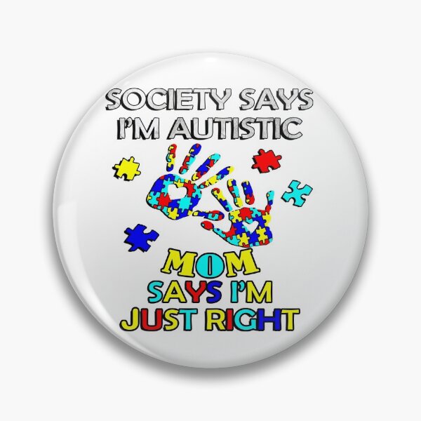 Item preview, Inspirational Quote: Society Says I'm Autistic, Mom Says I'm Just Right, Motivational designed and sold by Cute & Sassy Custom Gifting Boutiques.