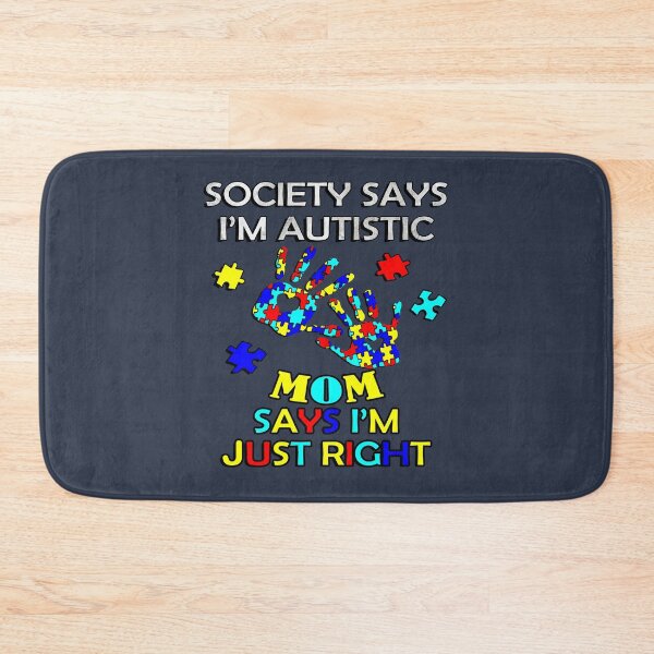 Item preview, Inspirational Quote: Society Says I'm Autistic, Mom Says I'm Just Right, Motivational designed and sold by Cute & Sassy Custom Gifting Boutiques.