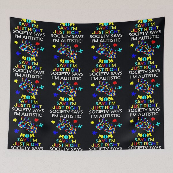 Item preview, Inspirational Quote: Society Says I'm Autistic, Mom Says I'm Just Right, Motivational designed and sold by tamdevo1.