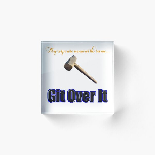 Artikelvorschau, Immer anwendbar Git Over It! entworfen und verkauft von Outside4Walls.