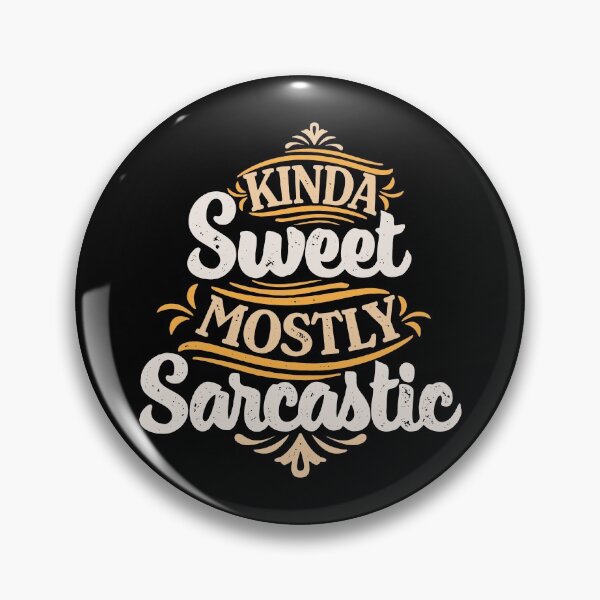 Item preview, Kinda Sweet Mostly Sarcastic Funny Saying designed and sold by Go-Fun.