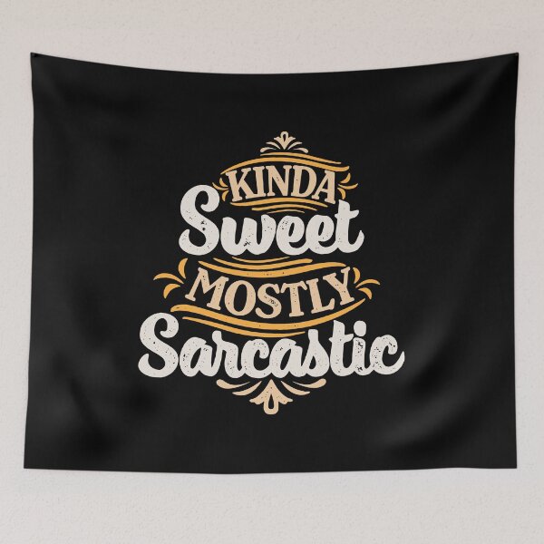 Item preview, Kinda Sweet Mostly Sarcastic Funny Saying designed and sold by Go-Fun.