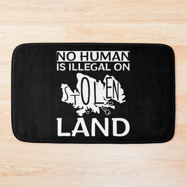 Item preview, No Human Is Illegal On Stolen Land Human Rights Immigration designed and sold by wackodesign.