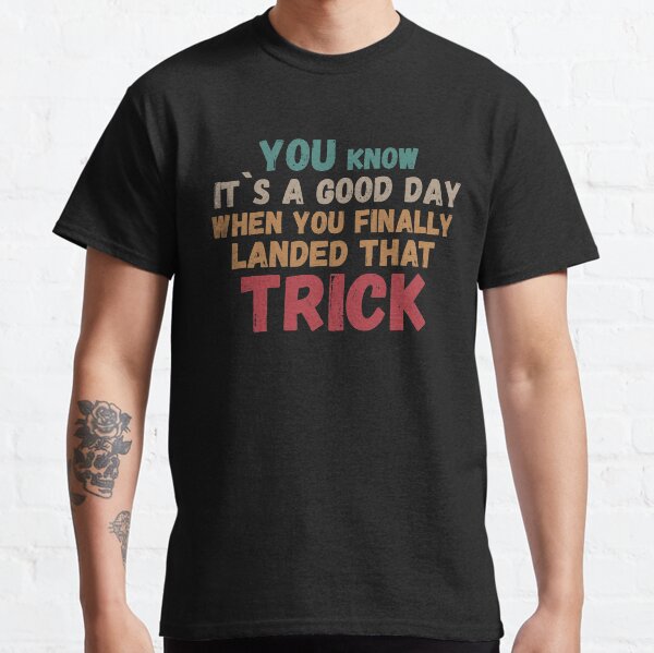 Martial Arts Tricking Finally Landing that Trick Classic T-Shirt
