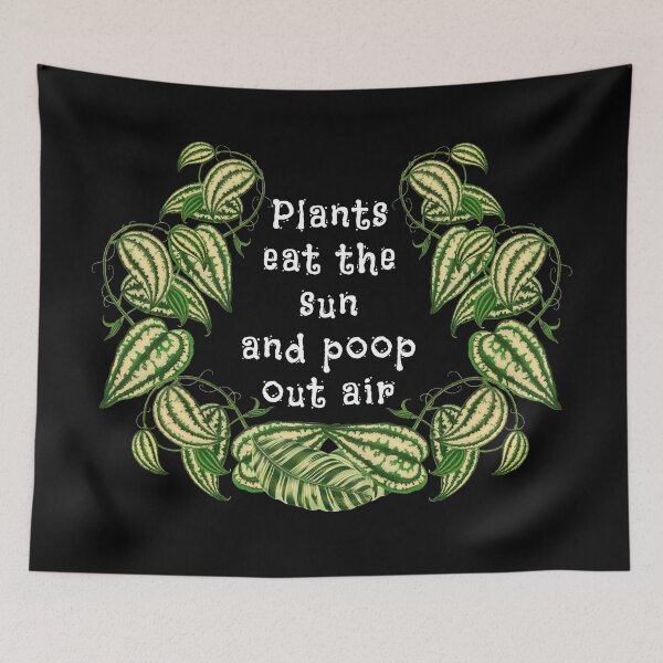 Item preview, Plants can eat the sun and poop out air funny quote designed and sold by PG Illustration.