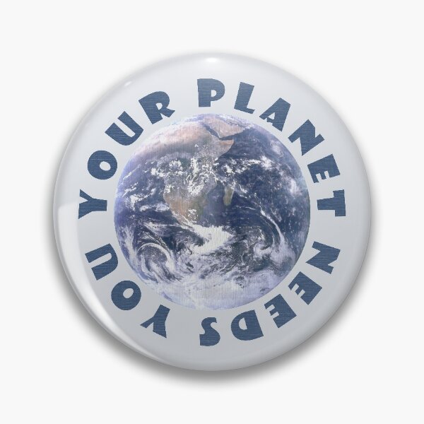 Item preview, Your planet needs you designed and sold by KindToThePlanet.