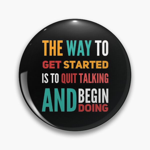 Item preview, The way to Get started Is to quit talking And begin doing designed and sold by mwebba2005.