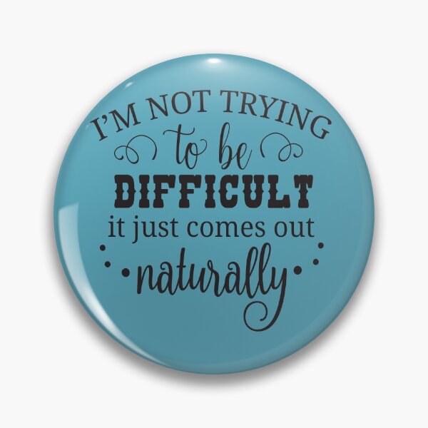 Item preview, Im not trying to be difficult it just comes out naturally designed and sold by Nikisha J.