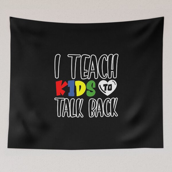 Item preview, I Teach Kids To Talk Back Funny Pathologist Speech Therapist designed and sold by wackodesign.