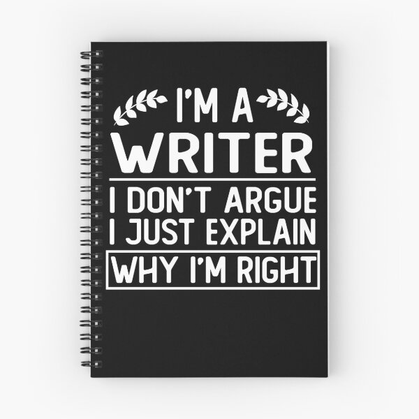 Item preview, i m a writer i don t argue i just explain why i m right funny writer gift designed and sold by alaechamlal.
