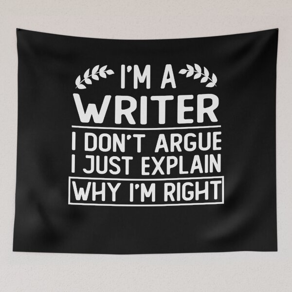 Item preview, i m a writer i don t argue i just explain why i m right funny writer gift designed and sold by alaechamlal.