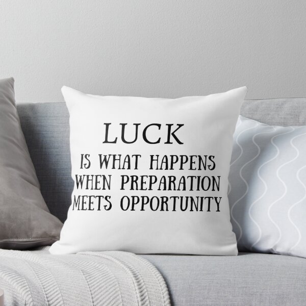 Item preview, Luck Is What Happens When Preparation Meets Opportunity designed and sold by Mohamed Amine Kadri.