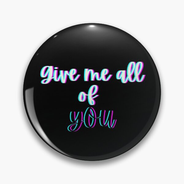 Item preview, GIVE ME ALL OF YOU designed and sold by Happy  Soul Store.