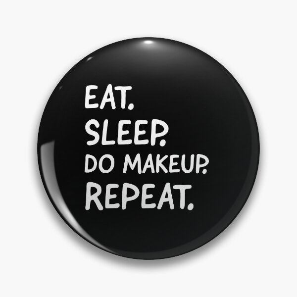 Item preview, Eat Sleep Do Makeup Repeat designed and sold by Luna1Shop.