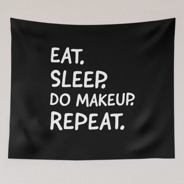 Item preview, Eat Sleep Do Makeup Repeat designed and sold by Luna1Shop.