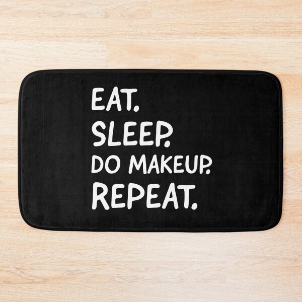 Item preview, Eat Sleep Do Makeup Repeat designed and sold by Luna1Shop.