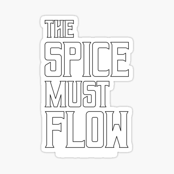 Item preview, Dune - The Spice Must Flow (White) - designed and sold by Printerially.