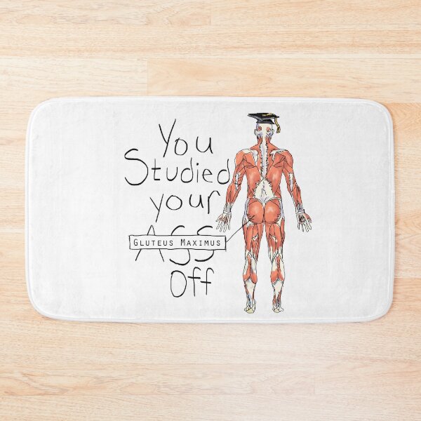 Item preview, You Studied your Gluteus Maximus Off  designed and sold by maryhop.