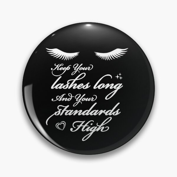 Item preview, Keep Your Lashes Long And Your Standards High designed and sold by Luna1Shop.