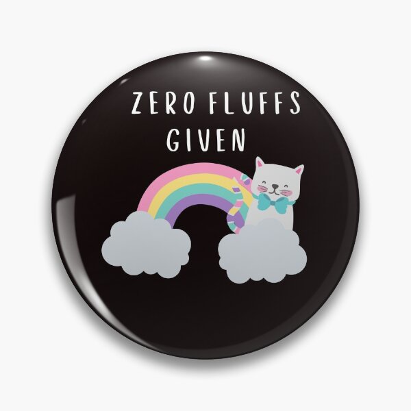 Item preview, Zero Fluffs Given designed and sold by Davestre.
