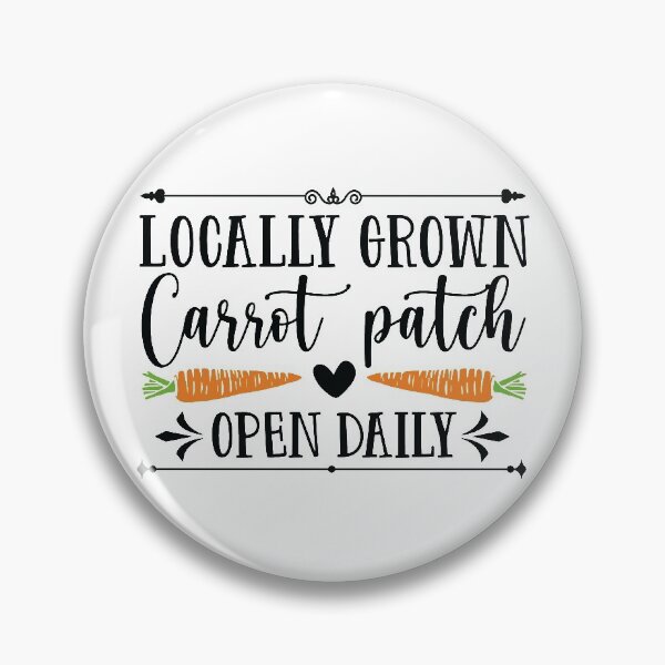 Item preview, LOCALLY GROWN CARROT PATCH OPEN DAILY designed and sold by teemaker24.