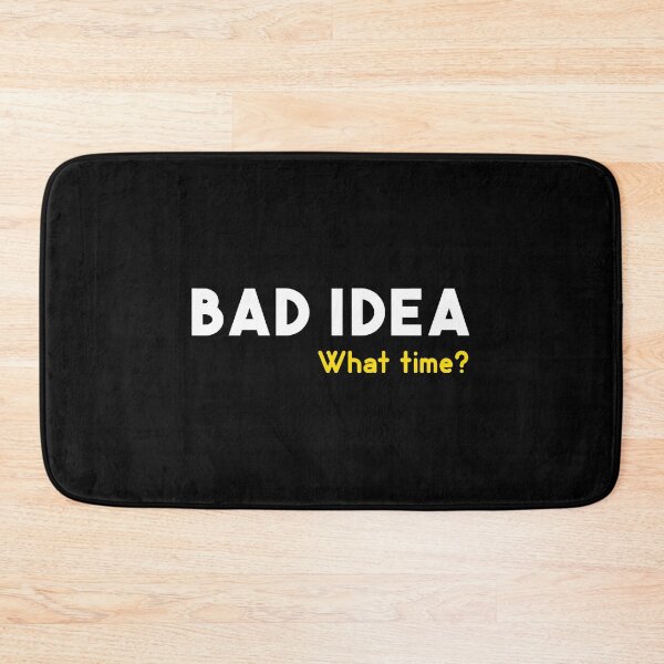 Item preview, That's a Bad idea  designed and sold by Luxury-Outfits.