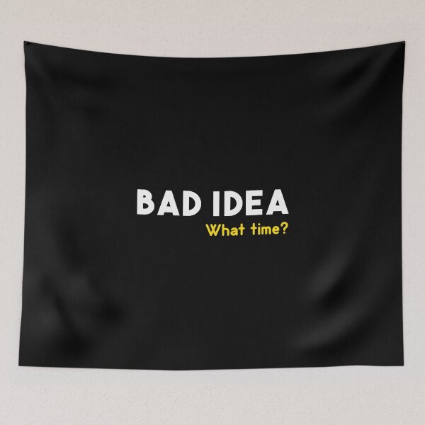 Item preview, That's a Bad idea  designed and sold by Luxury-Outfits.