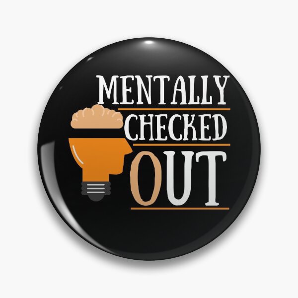 Item preview, Mentally Checked Out designed and sold by Vibing-Right.