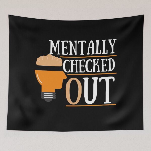 Item preview, Mentally Checked Out designed and sold by Vibing-Right.