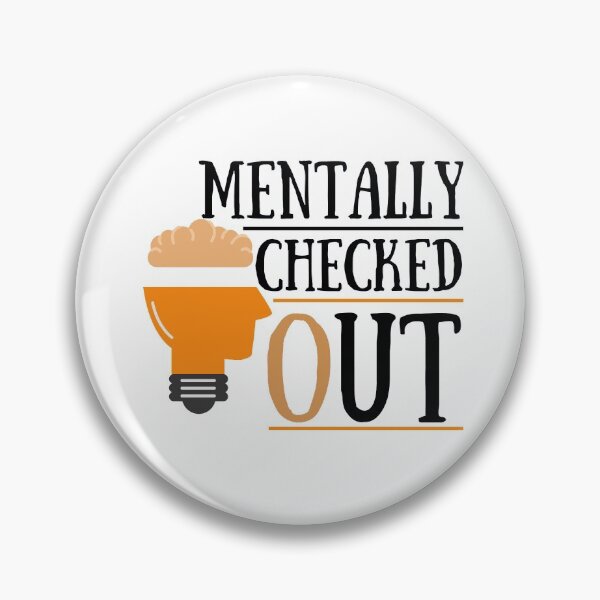 Item preview, Mentally Checked Out designed and sold by Vibing-Right.