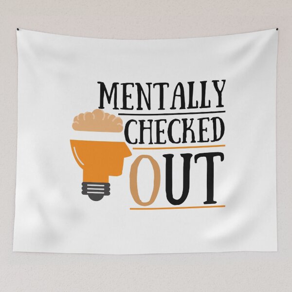 Item preview, Mentally Checked Out designed and sold by Vibing-Right.
