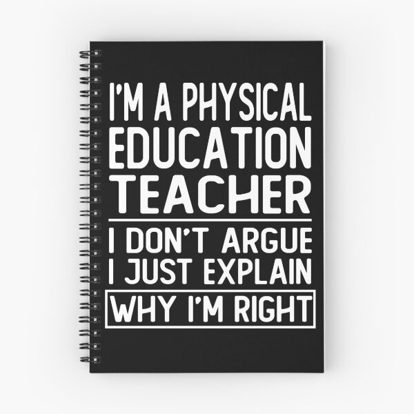 Item preview, i m a physical education teacher i don t argue i just explain why i m right funny physical education teacher gift designed and sold by alaechamlal.
