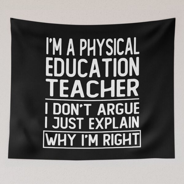 Item preview, i m a physical education teacher i don t argue i just explain why i m right funny physical education teacher gift designed and sold by alaechamlal.
