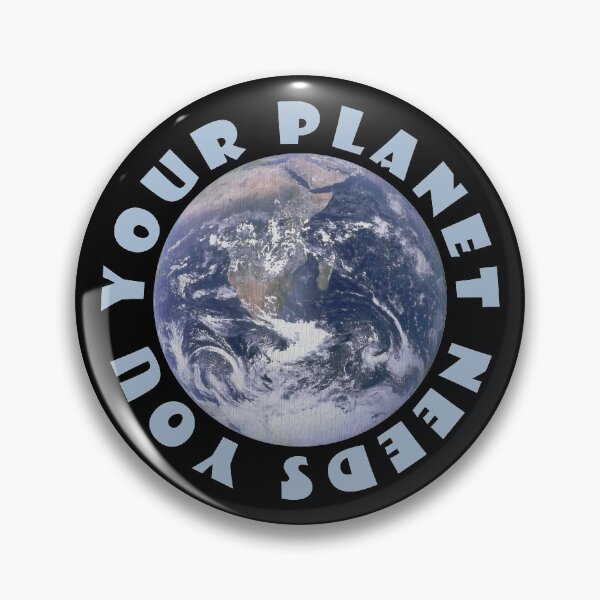 Item preview, Your planet needs you designed and sold by KindToThePlanet.