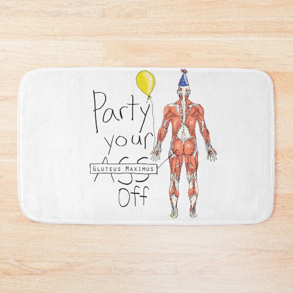 Item preview, Party your Gluteus Maximus Off  designed and sold by maryhop.