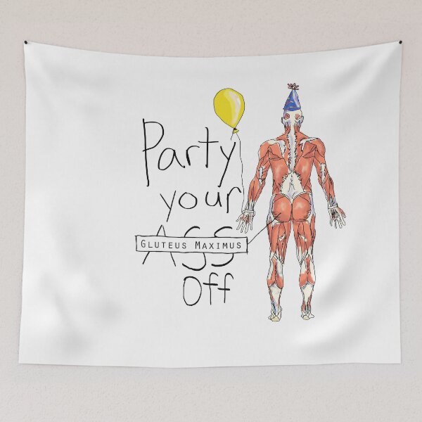 Item preview, Party your Gluteus Maximus Off  designed and sold by maryhop.