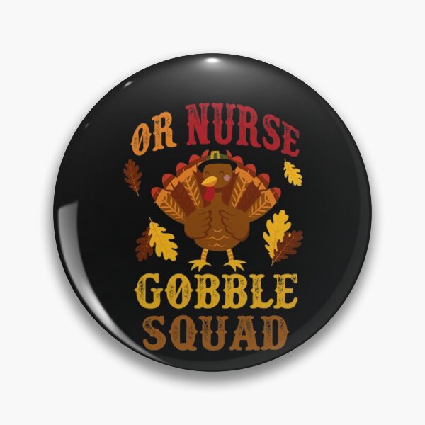 Item preview, Funny OR Nurse Gobble Squad Thanksgiving Gift designed and sold by raewaelchi.