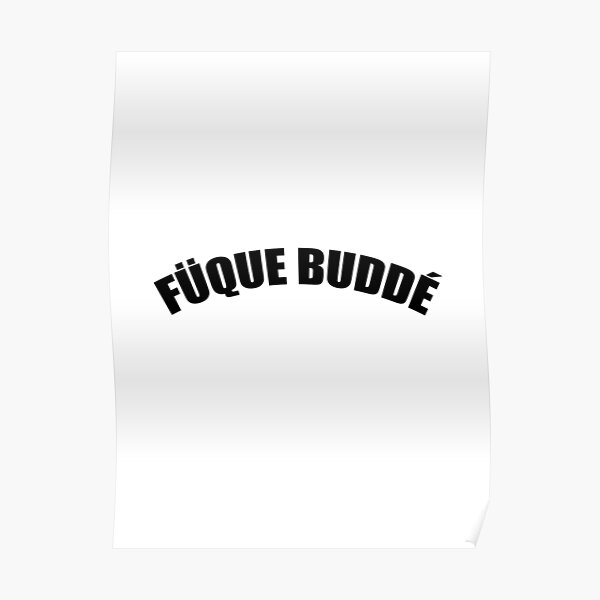 Fuck Buddy Posters Redbubble