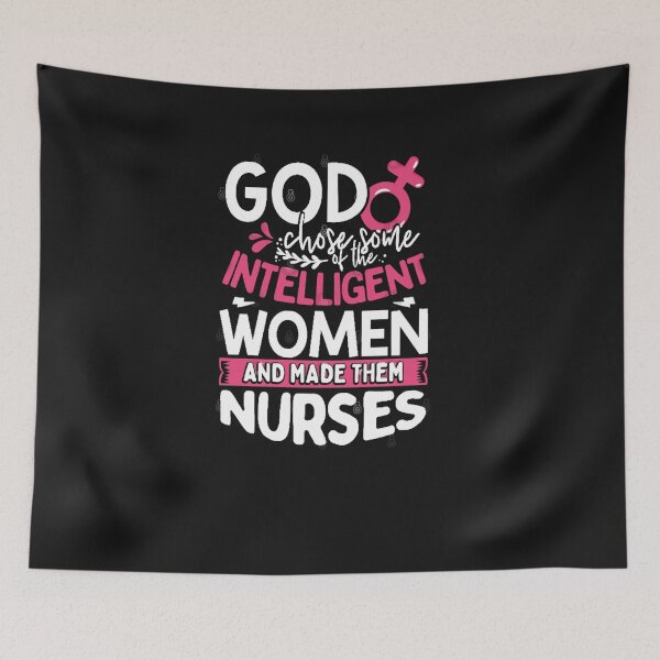 Item preview, God Chose Some of the Intelligent Women and Made them Nurses designed and sold by raewaelchi.