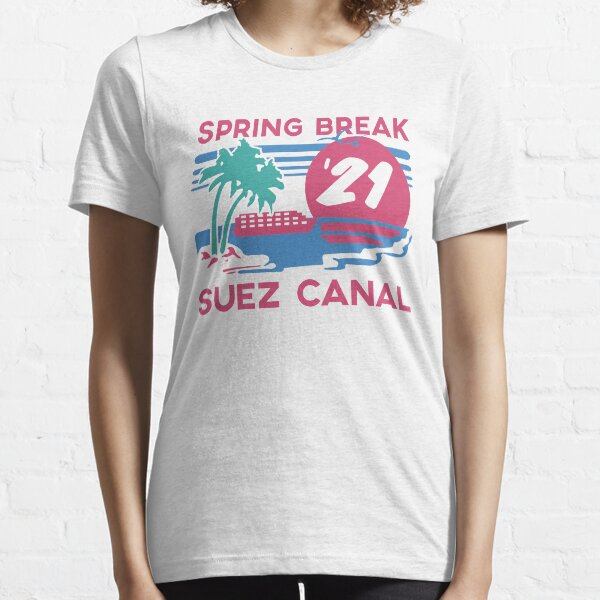 Spring Break - Suez Canal Essential T-Shirt