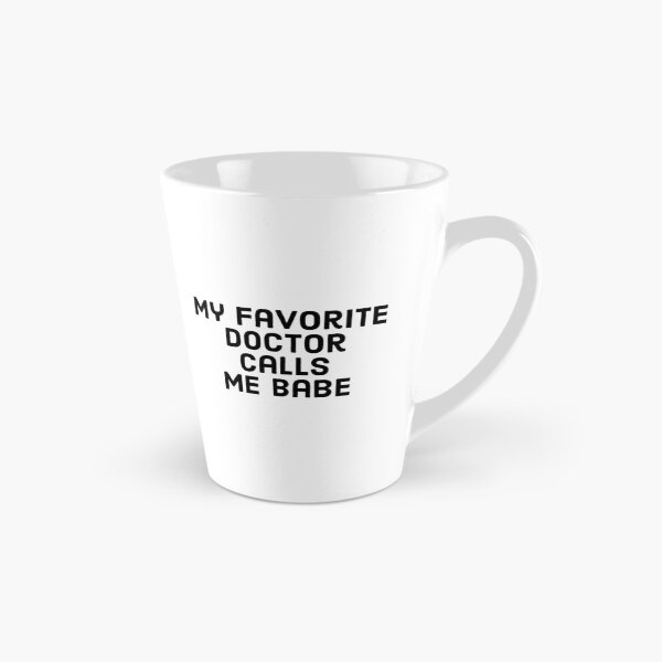 Item preview, My favorite Doctor calls me babe, proud spouse-partener  of a doctor. designed and sold by Theleochick.
