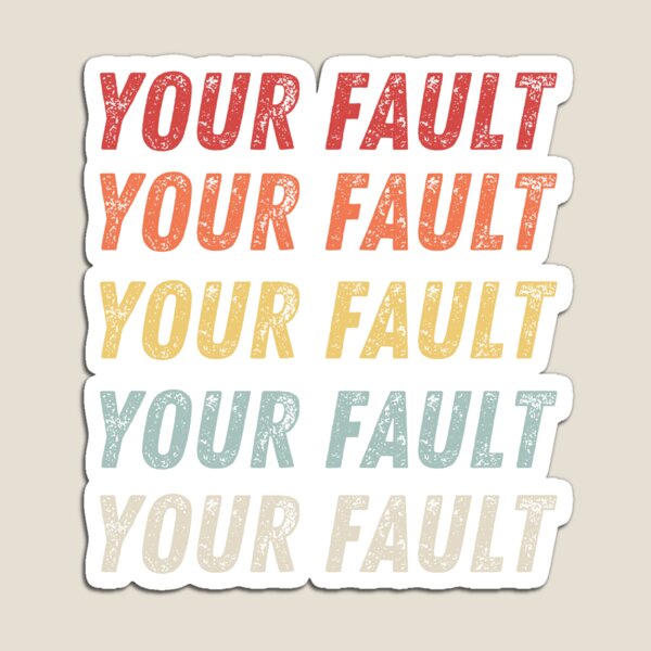 Item preview, Your Fault designed and sold by Mohamed Amine Kadri.