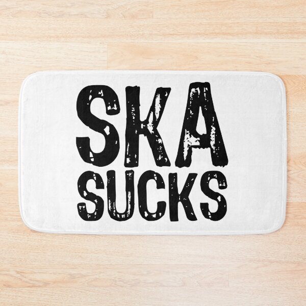 Item preview, Ska Sucks designed and sold by The "I Love Everything" Shop.