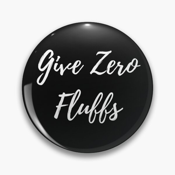Item preview, Give Zero Fluffs designed and sold by WholesumArt.
