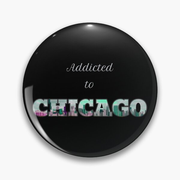 Item preview, Addicted to Chicago designed and sold by FurioInc.