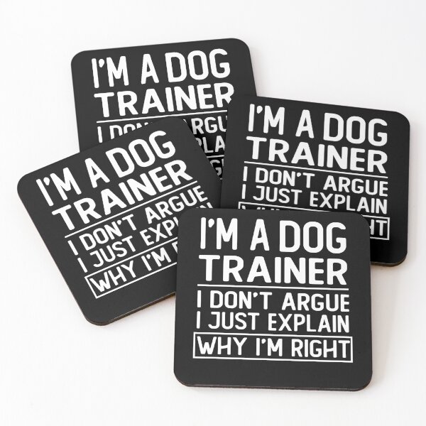 Item preview, i m a dog trainer i don t argue i just explain why i m right funny dog trainer gift designed and sold by alaechamlal.