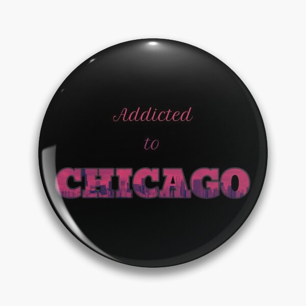 Item preview, Addicted to Chicago designed and sold by FurioInc.