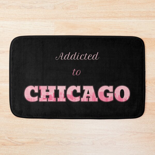 Item preview, Addicted to Chicago designed and sold by FurioInc.