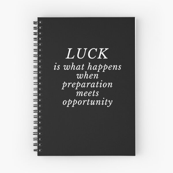 Item preview, Luck Is What Happens When Preparation Meets Opportunity designed and sold by WholesumArt.