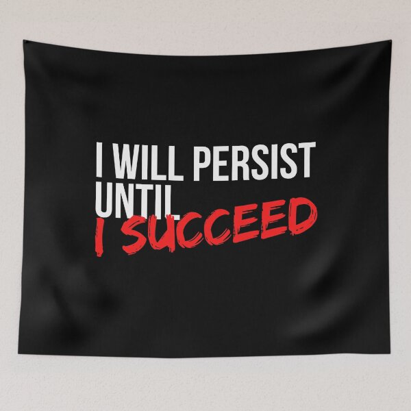 Item preview, I Will Persist Until I Succeed - Motivational Mindset designed and sold by CWolff.